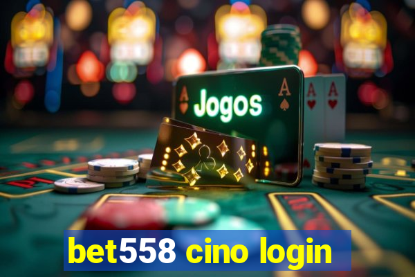 bet558 cino login